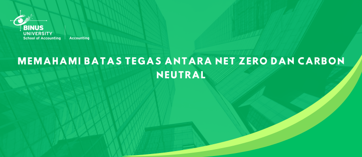 Memahami Batas Tegas Antara Net Zero dan Carbon Neutral