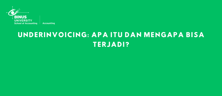 Underinvoicing: Apa Itu dan Mengapa Bisa Terjadi?
