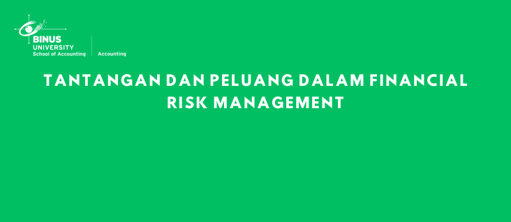 Tantangan dan Peluang dalam Financial Risk Management