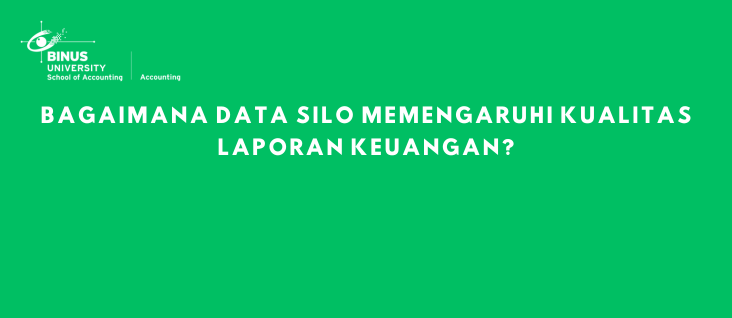 Bagaimana Data Silo Memengaruhi Kualitas Laporan Keuangan?
