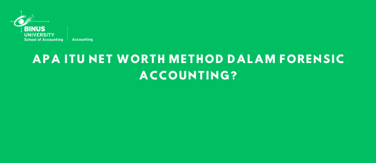 Apa itu Net Worth Method dalam Forensic Accounting?