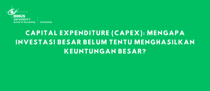 Capital Expenditure (CAPEX): Mengapa Investasi Besar Belum Tentu Menghasilkan Keuntungan Besar?