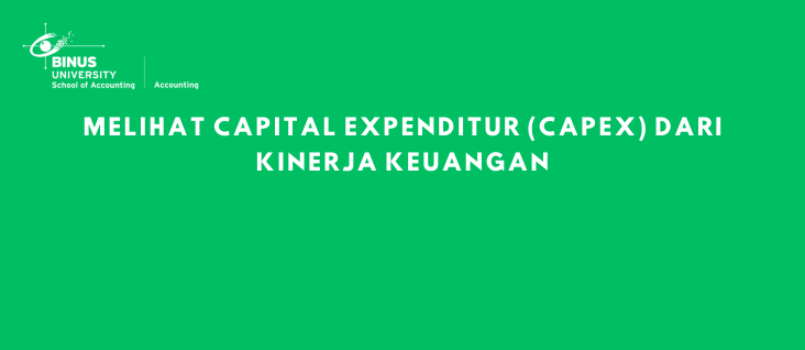 Melihat Capital Expenditur (CAPEX) dari Kinerja Keuangan