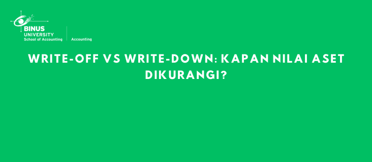 Write-Off vs Write-Down: Kapan Nilai Aset Dikurangi?