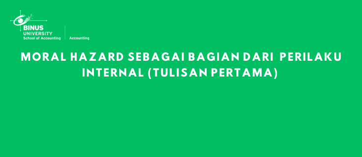 Moral Hazard Sebagai Bagian Dari Perilaku Internal (Tulisan Pertama)