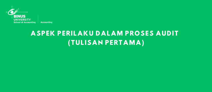 Aspek Perilaku Dalam Proses Audit (Tulisan Pertama)