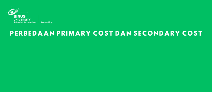 Perbedaan Primary Cost dan Secondary Cost