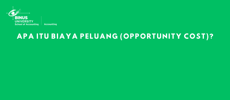 Apa Itu Biaya Peluang (Opportunity Cost)?