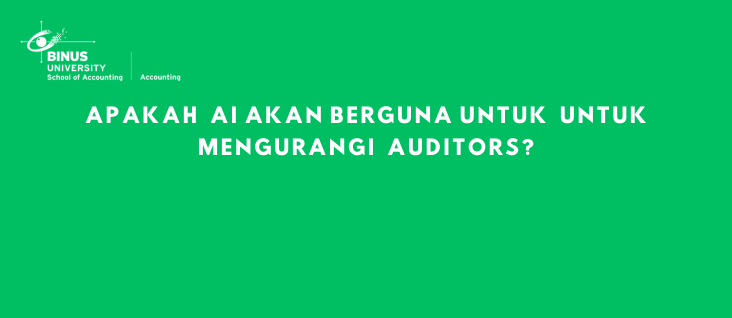 Apakah AI Akan Berguna untuk untuk Mengurangi Auditors?