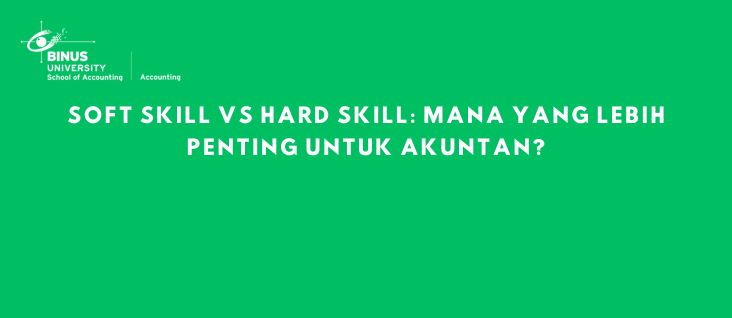 Soft Skill vs Hard Skill: Mana yang Lebih Penting untuk Akuntan?
